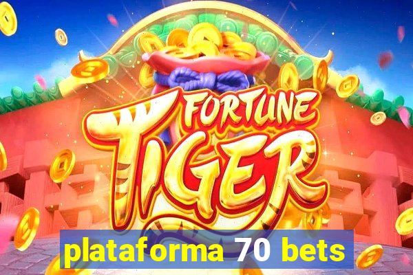 plataforma 70 bets